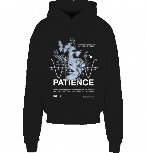 "Patience" Heavy French Terry Hoody (Front Print)